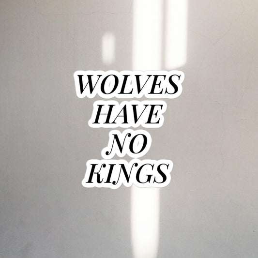 Wolves Have No Kings | stickers