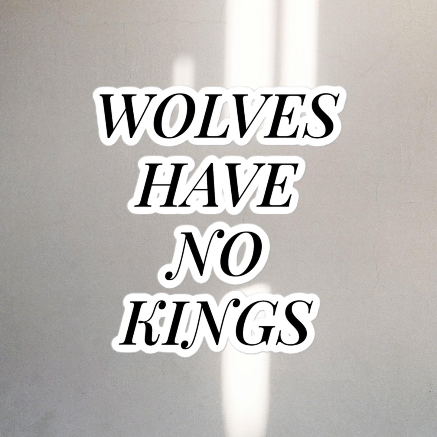 Wolves Have No Kings | stickers