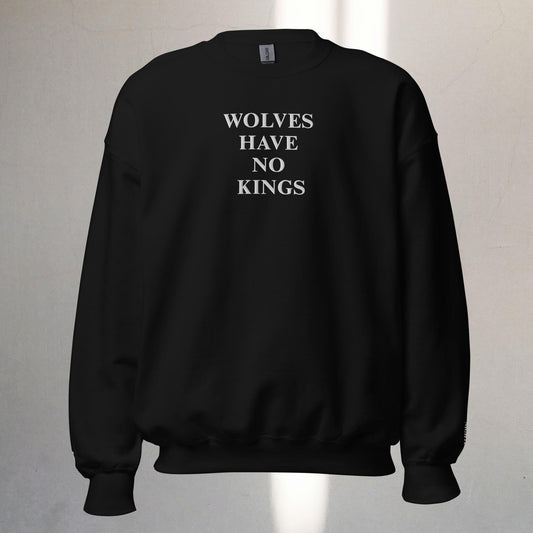 Wolves Have No Kings | Sweatshirt