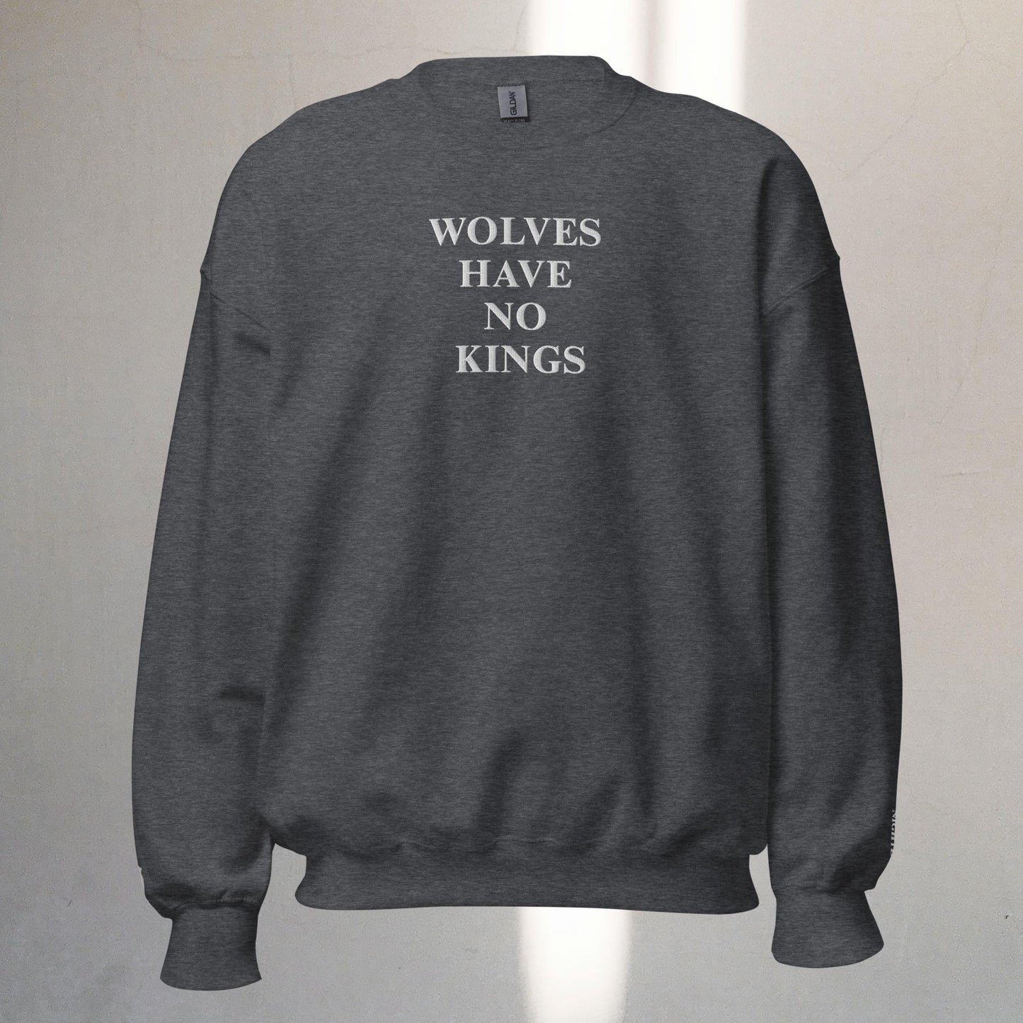 Wolves Have No Kings | Sweatshirt