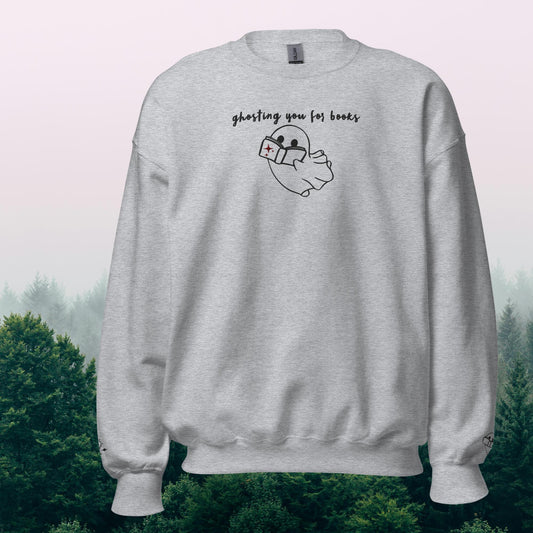 GHOSTING YOU FOR BOOKS | sweatshirt